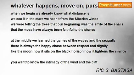 RIC S. BASTASA - whatever happens, move on, pursue that end