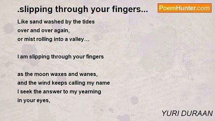 YURI DURAAN - .slipping through your fingers...