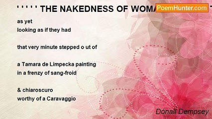 Dónall Dempsey - ' ' ' ' ' THE NAKEDNESS OF WOMAN IS WISER THAN PHILOSOPHER'S DOCTRINE(for Byran)