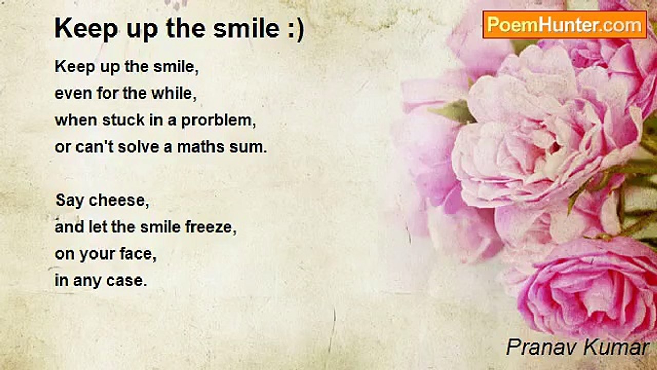 Pranav Kumar - Keep up the smile :)