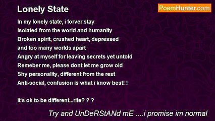 Try and UnDeRStANd mE ....i promise im normal - Lonely State