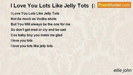 ellie john - I Love You Lots Like Jelly Tots  (: