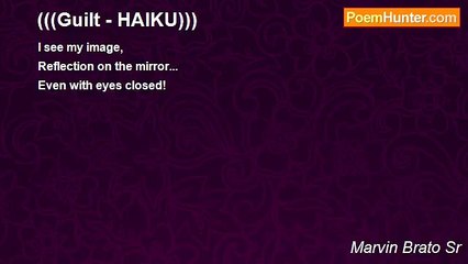 Marvin Brato Sr - (((Guilt - HAIKU)))