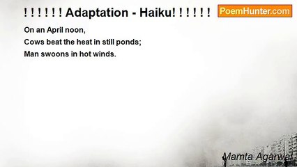 Mamta Agarwal - ! ! ! ! ! ! Adaptation - Haiku! ! ! ! ! !