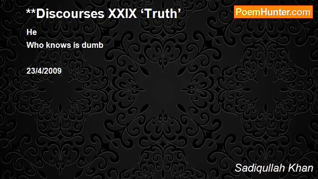 Sadiqullah Khan - **Discourses XXIX ‘Truth’