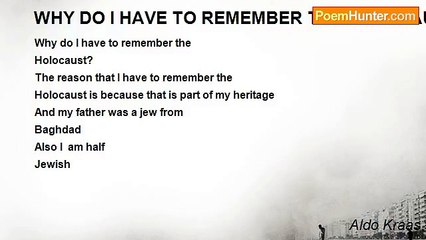 Aldo Kraas - WHY DO I HAVE TO REMEMBER THE HOLOCAUST?