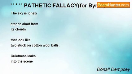 Dónall Dempsey - ' ' ' ' ' PATHETIC FALLACY(for Byran)