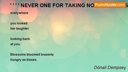 Dónall Dempsey - ' ' ' ' NEVER ONE FOR TAKING NO FOR AN ANSWER(for Byran)
