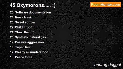 anurag duggal - 45 Oxymorons..... :)
