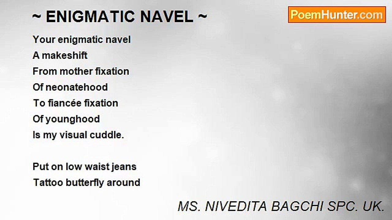 MS. NIVEDITA BAGCHI SPC. UK. - ~ ENIGMATIC NAVEL ~