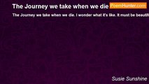 Susie Sunshine - The Journey we take when we die