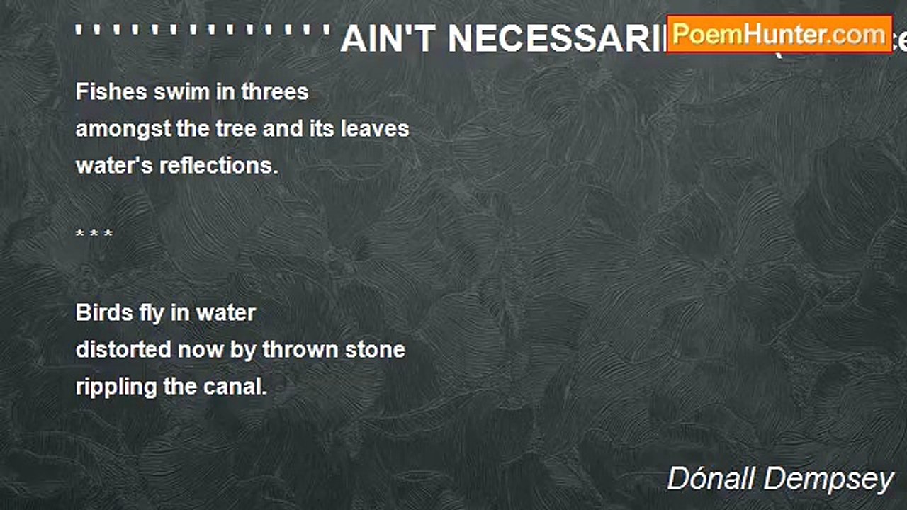 Dónall Dempsey - ' ' ' ' ' ' ' ' ' ' ' ' ' ' AIN'T NECESSARILY SO(A brace of Haiku for Onelia)