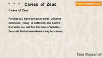Tsira Gogeshvili - *   *   *    Caress  of  Zeus