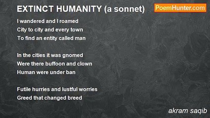 akram saqib - EXTINCT HUMANITY (a sonnet)