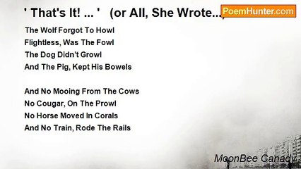 MoonBee Canady - ' That's It! ... '   (or All, She Wrote...)