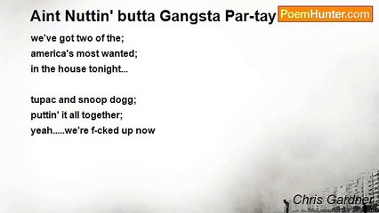 Chris Gardner - Aint Nuttin' butta Gangsta Par-tay -HAIKU-