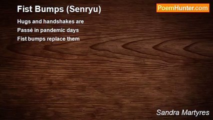 Sandra Martyres - Fist Bumps (Senryu)
