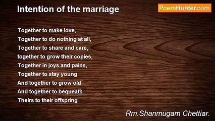 Rm.Shanmugam Chettiar. - Intention of the marriage