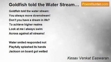 Kesav Venkat Easwaran - Goldfish told the Water Stream…