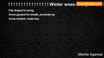 Mamta Agarwal - ! ! ! ! ! ! ! ! ! ! ! ! ! ! ! ! Winter woes-Senryu! ! ! ! ! ! ! ! ! ! ! ! ! ! ! ! ! ! ! !