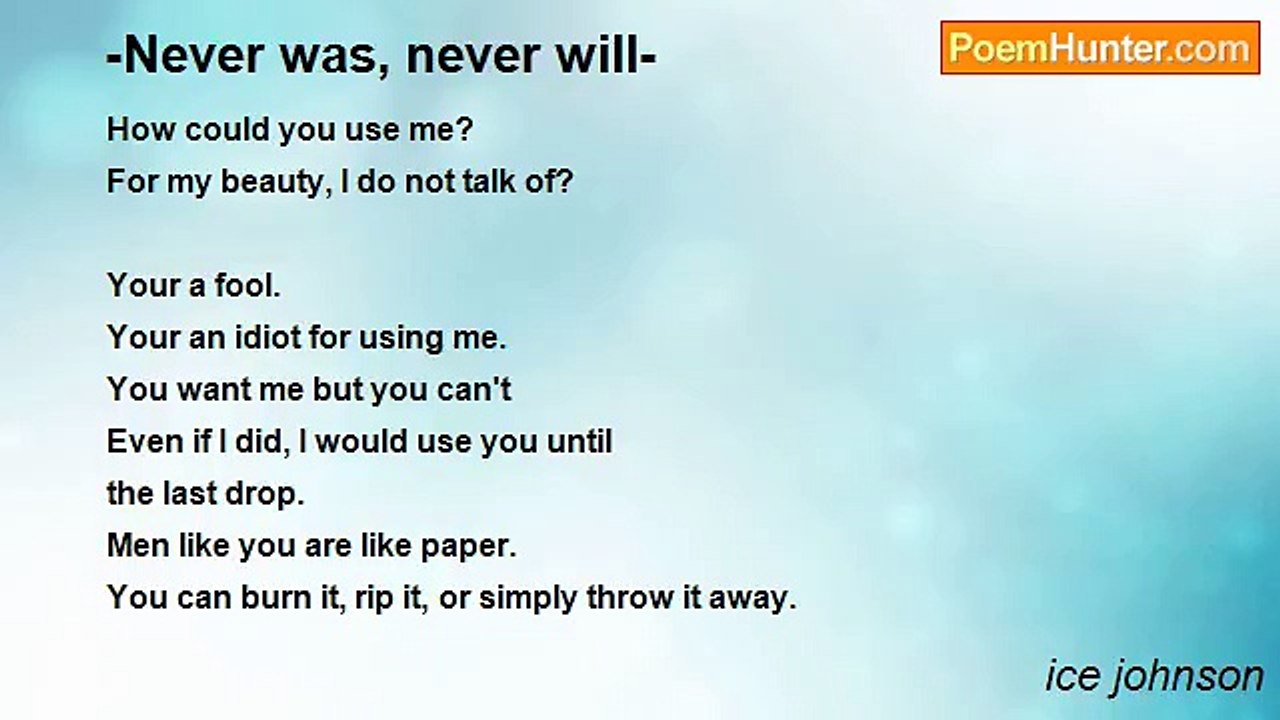 ice johnson - -Never was, never will-
