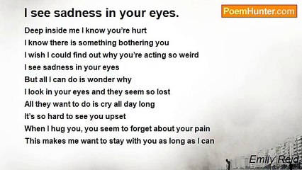 Emily Reid - I see sadness in your eyes.