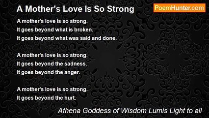 Athena Goddess of Wisdom Lumis Light to all - A Mother’s Love Is So Strong