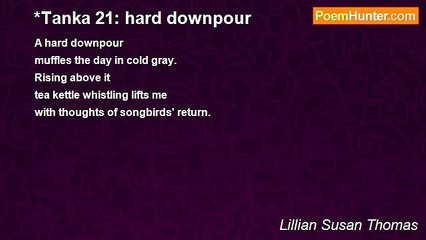 Lillian Susan Thomas - *Tanka 21: hard downpour