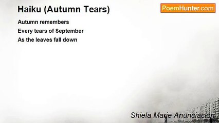 Shiela Marie Anunciacion - Haiku (Autumn Tears)