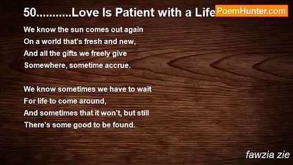 fawzia zie - 50...........Love Is Patient with a Life