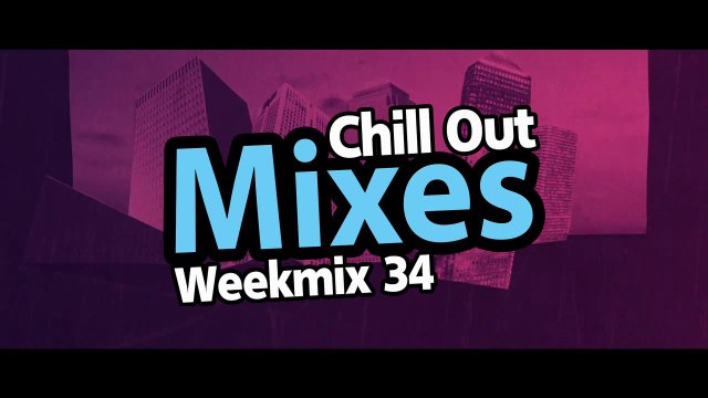 Chill Out Mixes Weekmix 34