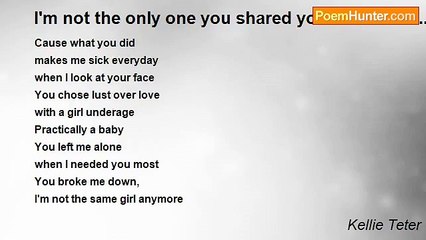 Kellie Teter - I'm not the only one you shared your bed with....