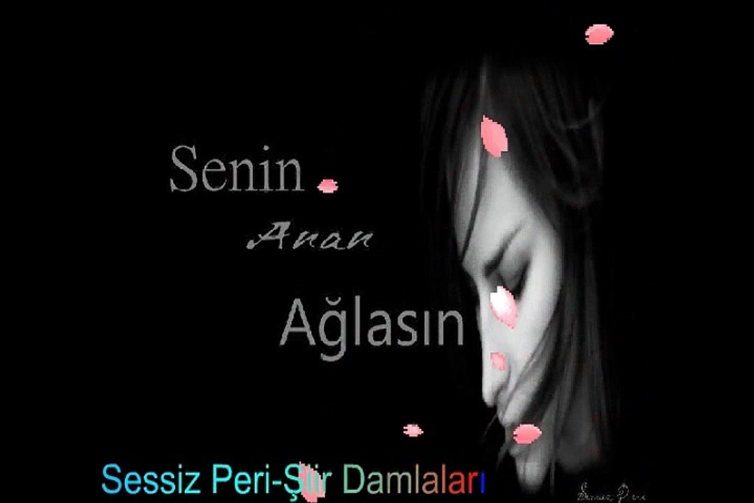 SENİN ANAN AĞLASIN