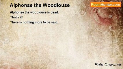 Pete Crowther - Alphonse the Woodlouse