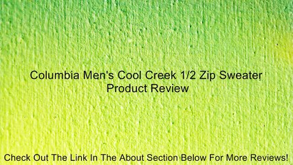 Columbia Men's Cool Creek 1/2 Zip Sweater Review