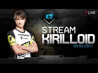 Stream by Na`Vi.Kirilloid [08/05/14] [18+ крепкие словечки]