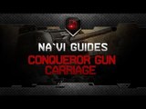 Conqueror Gun Carriage guide by Na`Vi.Ec1ipse