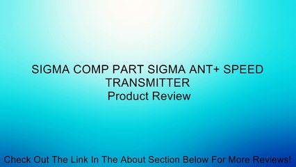 SIGMA COMP PART SIGMA ANT+ SPEED TRANSMITTER Review