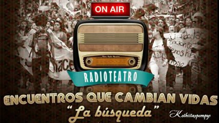 Radio Teatro - "Encuentros que cambian vidas" - Cap 1 - Mariana Di Girolamo