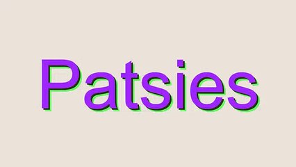 How to Pronounce 'Patsies' Correctly 🗣️
