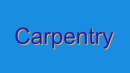 How to Pronounce Carpentry