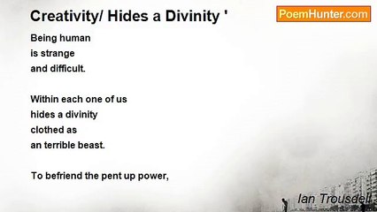Ian Trousdell - Creativity/ Hides a Divinity '