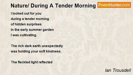 Ian Trousdell - Nature/ During A Tender Morning