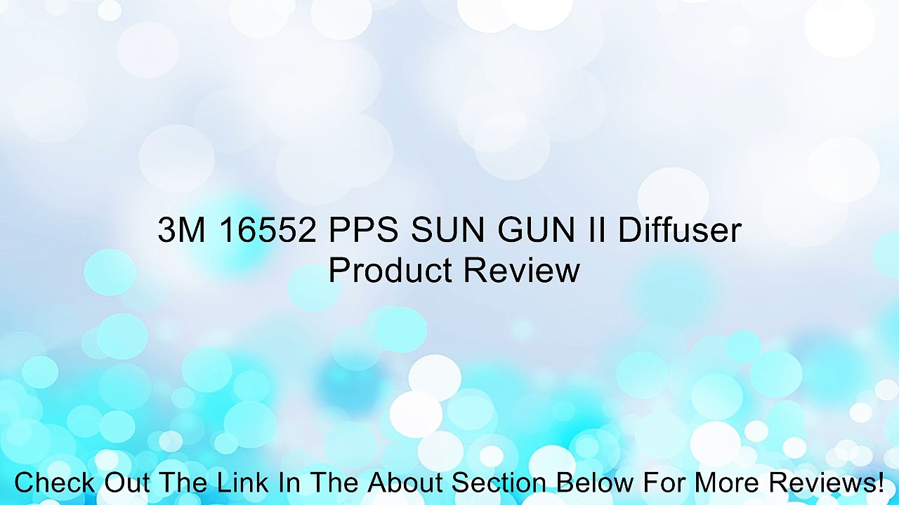 3M 16552 PPS SUN GUN II Diffuser Review