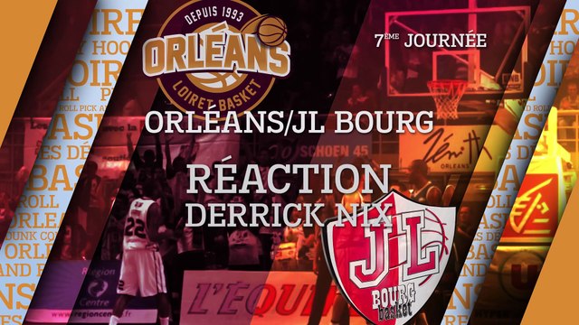 Réaction de Derrick Nix - J07 - Orléans reçoit Bourg-en-Bresse
