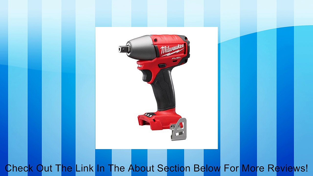 Milwaukee 2655B-20 M18 FUEL 1/2" Compact Impact Wrench w/Ball Detent Review