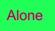 How to Pronounce Alone (Urban Slang Word)