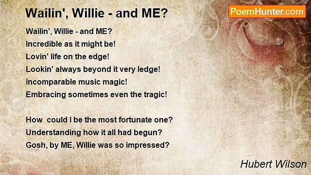 Hubert Wilson - Wailin', Willie - and ME?