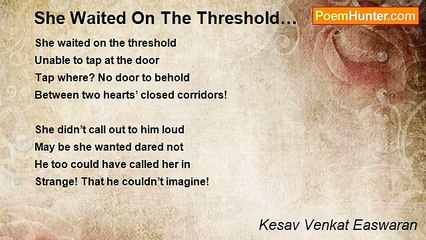 Kesav Venkat Easwaran - She Waited On The Threshold…