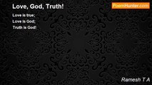 Ramesh T A - Love, God, Truth!